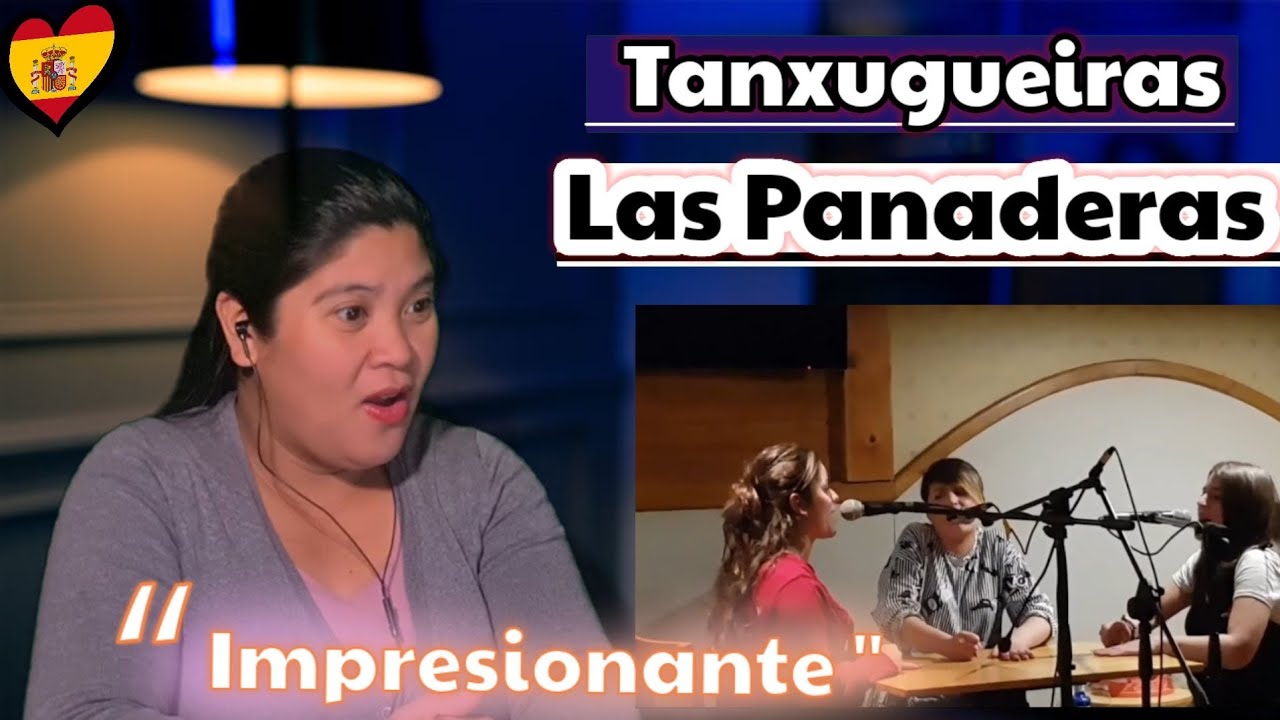 Tanxugueiras -Las Panaderas / Reacción #tanxugueiras
