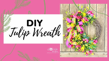 Spring Tulip Wreath | Spring Wreath DIY | How to Make a Grapevine Wreath