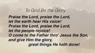 Video thumbnail of "To God Be the Glory (Baptist Hymnal #4)"