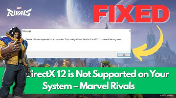 FIX: DirectX 12 is Not Supported on Your System – Marvel Rivals [100% Working]