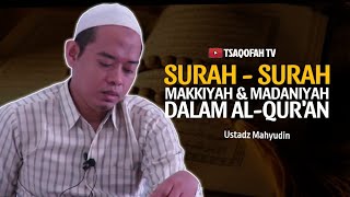 Surah - Surah Makkiyah, Madaniyyah dan yang Diperselisihkan | Ustadz Mahyudin | Kajian Kitab