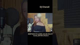BERPISAH DI UJUNG JALAN-SULTAN Cover_INTAN CALELA #musikviral #shorts