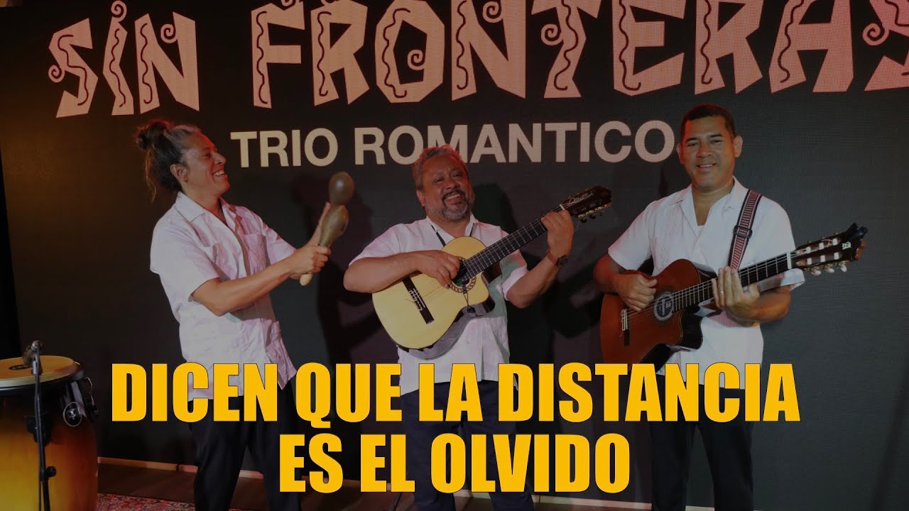 Sin Fronteras - Dicen que la distancia es el olvido - YouTube