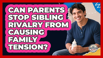 Can Parents Stop Sibling Rivalry From Causing Family Tension? - Fatherhood Journey Network