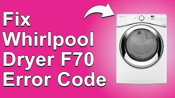 How To Fix The Whirlpool Dryer F70 Error Code - Meaning, Causes, & Solutions (Reliable Approach!)