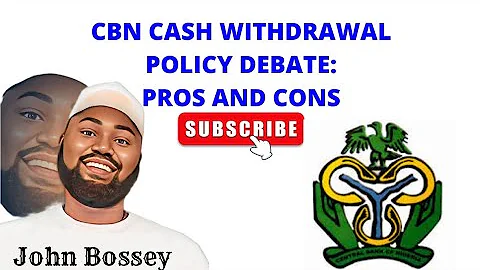 CBN New Cash Withdrawal Policy Debate: Pros and Co...