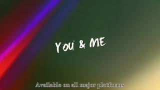 *You & Me* is out now !!!