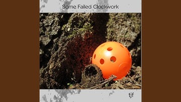 Some Failed Clockwork