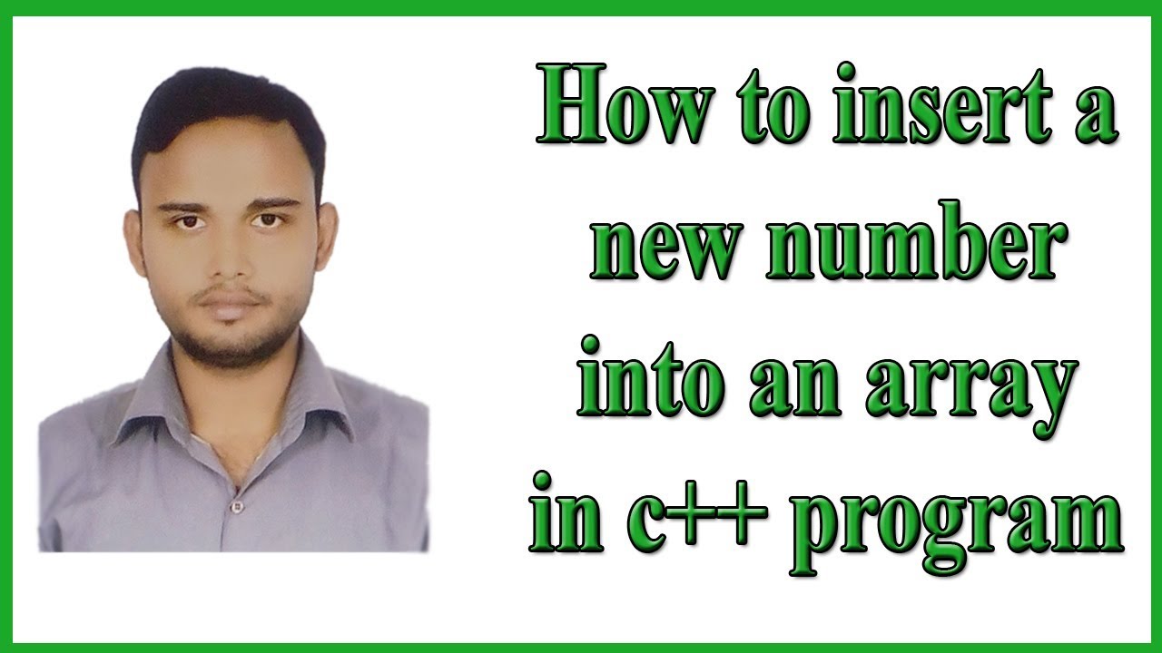 How to insert a new number into an array in C++ program || C++ Language ...