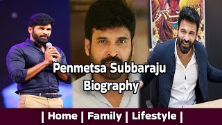 Penmetsa Subbaraju BIography | LifeStyle | Home | Career