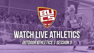BUCS Outdoor Athletics Championships | Session 3