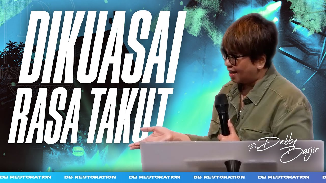 DIKUASAI RASA TAKUT | PS DEBBY BASJIR