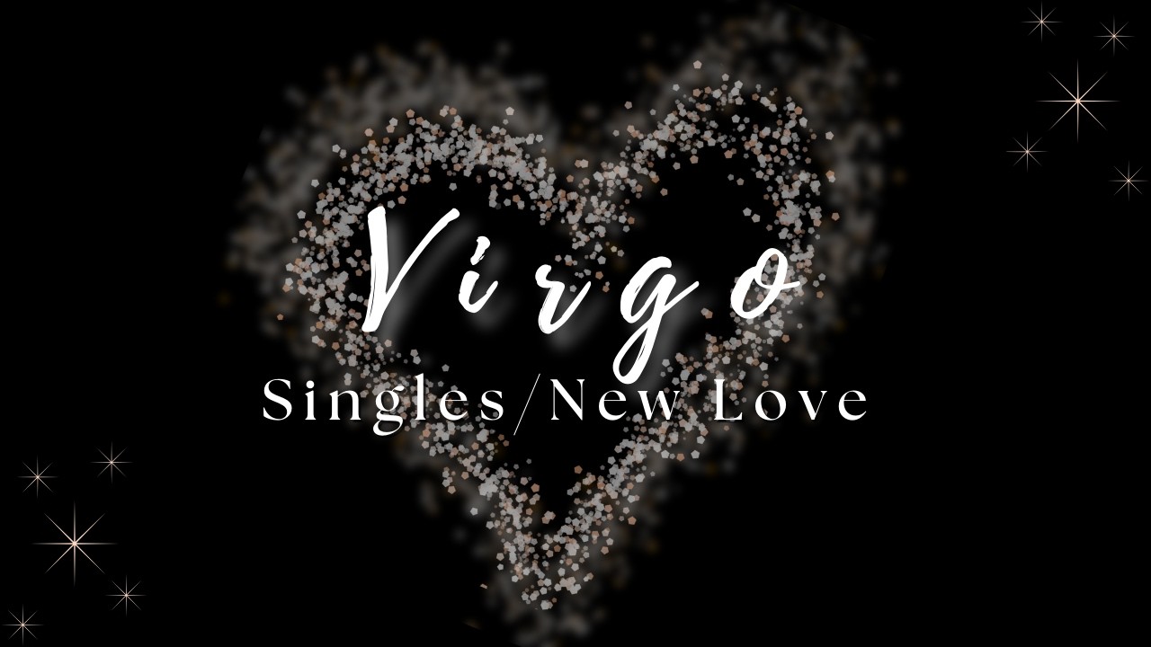 Virgo ♍ | The Right Person Instantly Sees You as the One | Singles/New Love