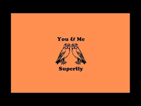 Superfly You Me Youtube