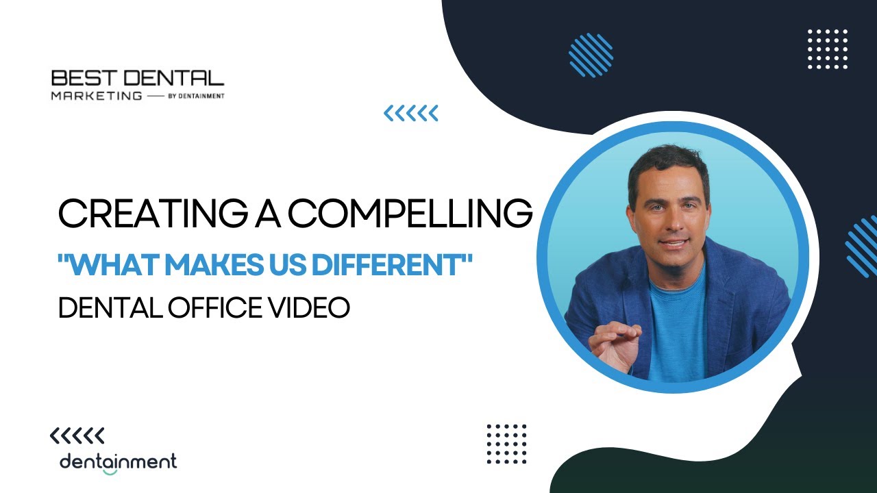 Best Dental Marketing (Creating a Compelling "What Makes Us Different" Dental Office Video)