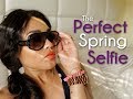 How To Take The Perfect Spring Selfie | VIBE Vixen Style Profile