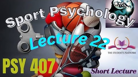 PSY407 || Lecture 22 || Sport Psychology || Short Lecture || VU Lectures