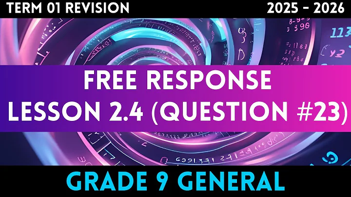 9 General REVEAL - Term 1 - Free Response - Q23 - Lesson 2.4 (25/26 AY)