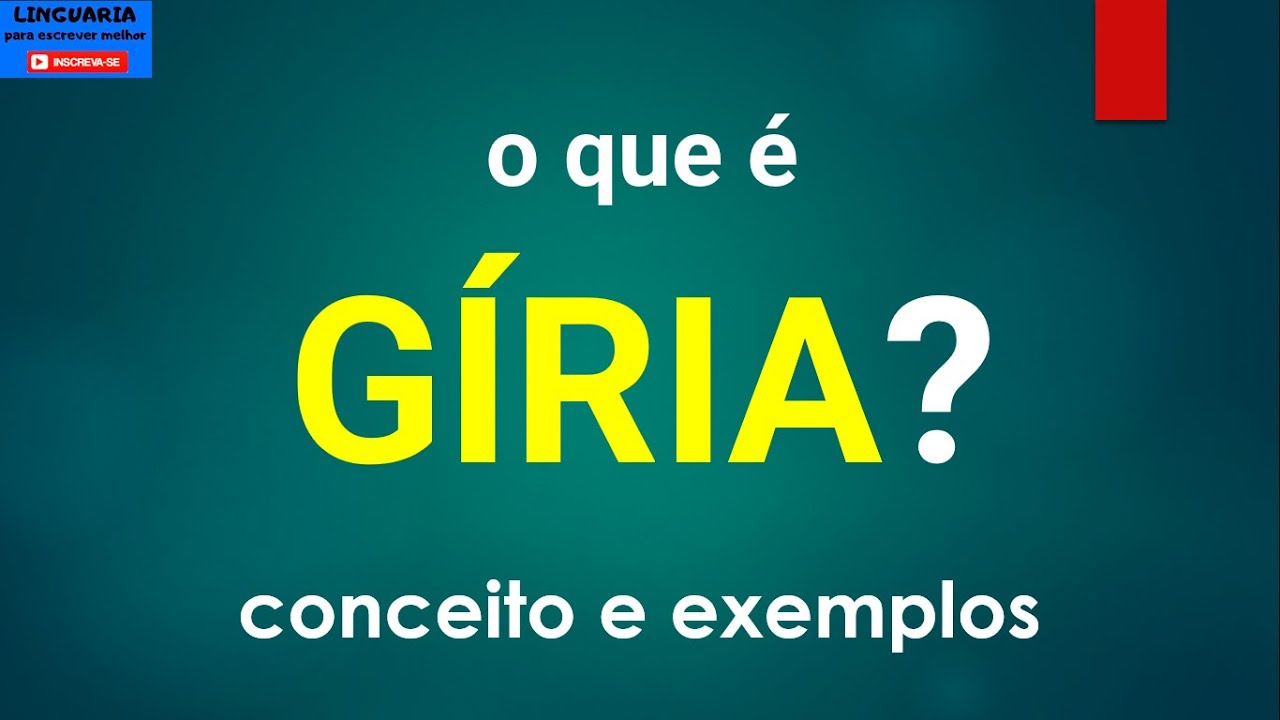 O que é GÍRIA? 