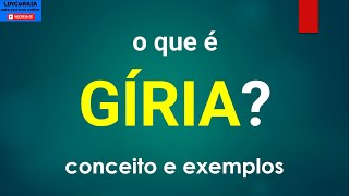 O que é GÍRIA?