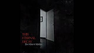 This Eternal Decay * In Your Room ( Depeche Mode Cover)