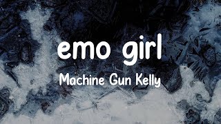 Machine Gun Kelly - emo girl (Lyrics)