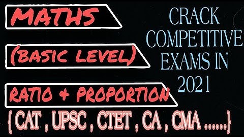 Ratio and proportion Concept/Trick/Method ~ 2021 | CAT, UPSC, CTET, CA, CMA