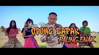 VIRAL #LAGUVIRAL Lagu Thailand Lucu - Lagu Thailand Viral OTONG BAPAK Paling Enak Full HD