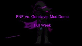 FNF Vs. Gunslayer Mod Demo Full Week
well, it seems that mod is finally out
and i gotta say, its pretty damn hard lmfao. but still had fun!
thank you, gunslayer for this mod and i cant wait to see more!
Mod Link: https://gamejolt.com/games/gunslayer/645995
Gunslayer124s Channel: https://www.youtube.com/channel/UCuwik2ETyuZSa_SUFIQVRRQ FNF Vs. Gunslayer Mod Demo Full Week