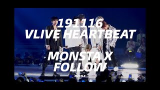 [HD FANCAM] 191116 VLIVE HEARTBEAT - 몬스타엑스 MONSTA X - FOLLOW