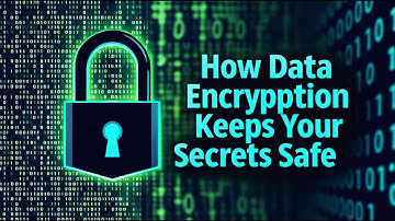 How Data Encryption Keeps Your Secrets Safe Online