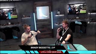 Brady Bessette, DP | LIVE @ CineGear Expo 2025
