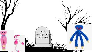 RIP PROJECT PLAYTIME