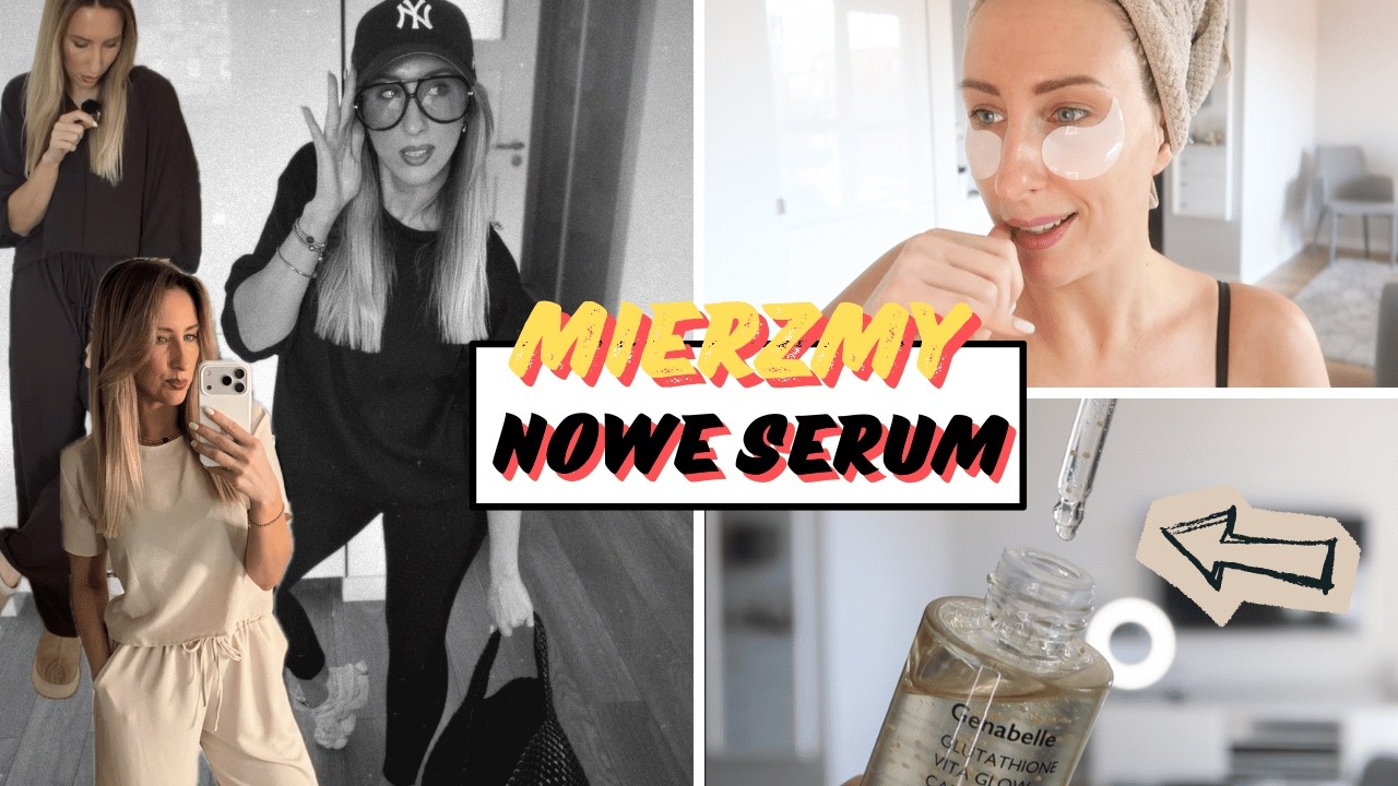MIERZYMY I GET READY : NOWE STYLÓWKI I NOWE KOREAŃSKIE SERUM