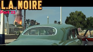 L.A. Noire | Часть 22 | Николсон Электроплейтинг, ядерный взрыв, отдел поджогов | 21+