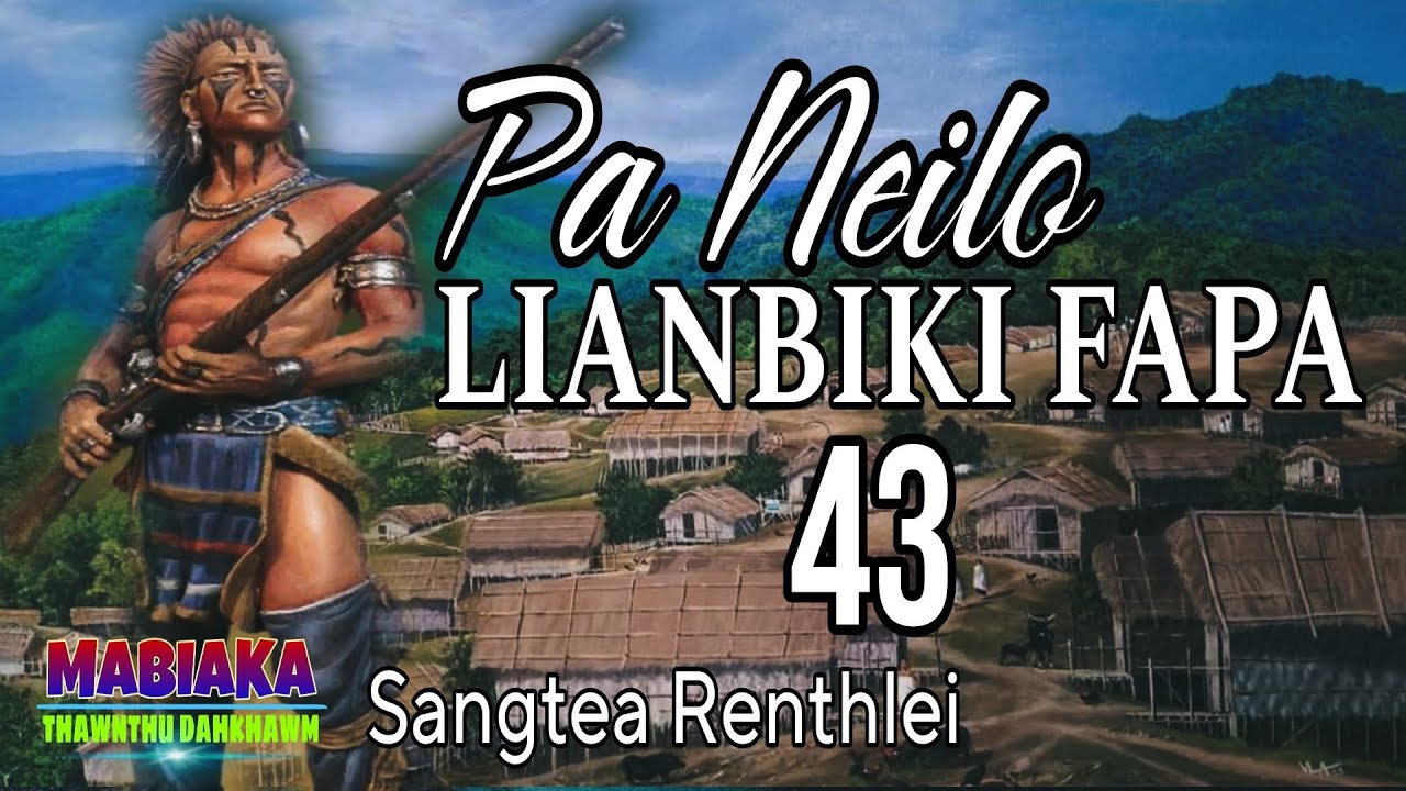 PA NEILO LIANBIKI FAPA-43 || Sangtea Renthlei