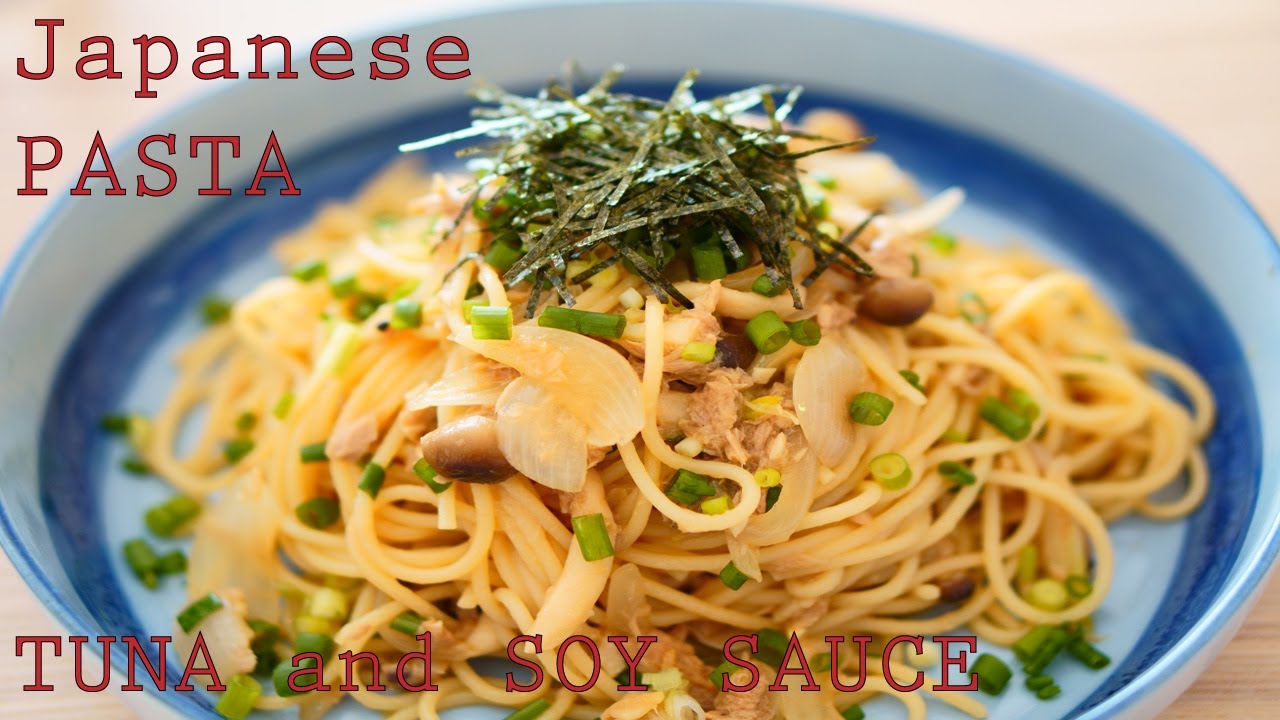 Japanese Pasta with Tuna and Soy sauce～ツナ醤油パスタ～【NoMeat】 YouTube