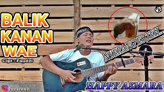 Balik Kanan Wae - Ciptaan Faudzi - Cover - Versi Akustik