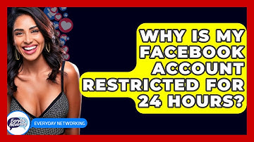 Why Is My Facebook Account Restricted for 24 Hours? - Everyday-Networking
