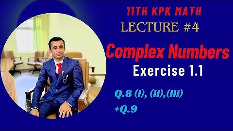 Inter Part-1 Mathematics Chapter 1 Complex Numbers Exercise 1.1 Q8 (i), (ii), (iii) + Q9 KPK Board