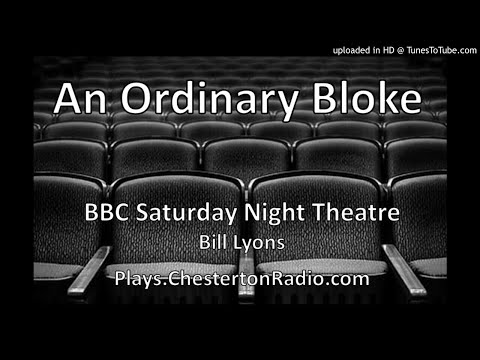 An Ordinary Bloke - Bill Lyons - BBC Saturday Night Theatre
