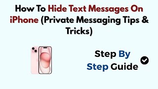 How To Hide Text Messages On iPhone In 2026 (Private Messaging Tips & Tricks)