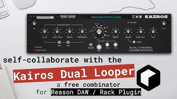 Kairos Looping Combinator | Reason Studios