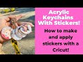 Sticker Keychains: DIY Sticker Acrylic keychains!