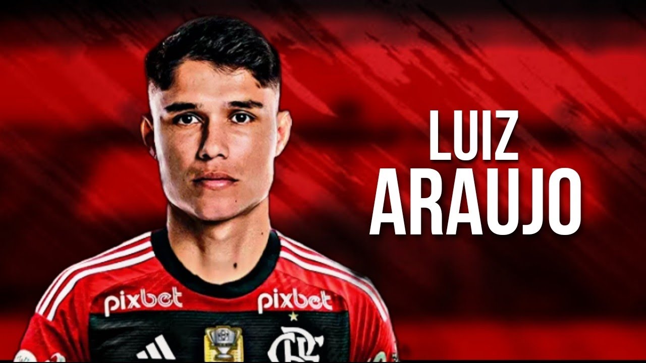 Conheça Luiz Araújo, novo reforço do Flamengo