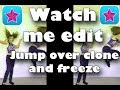 Watch me edit a Jump over Clone freeze!