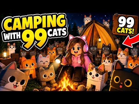 Camping With 99 Cats - Roblox - The 99 Cats Took Over The Campground! 🐾