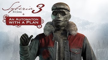 Syberia 3 (2017) – An Automaton with a Plan (DLC) - Part 1