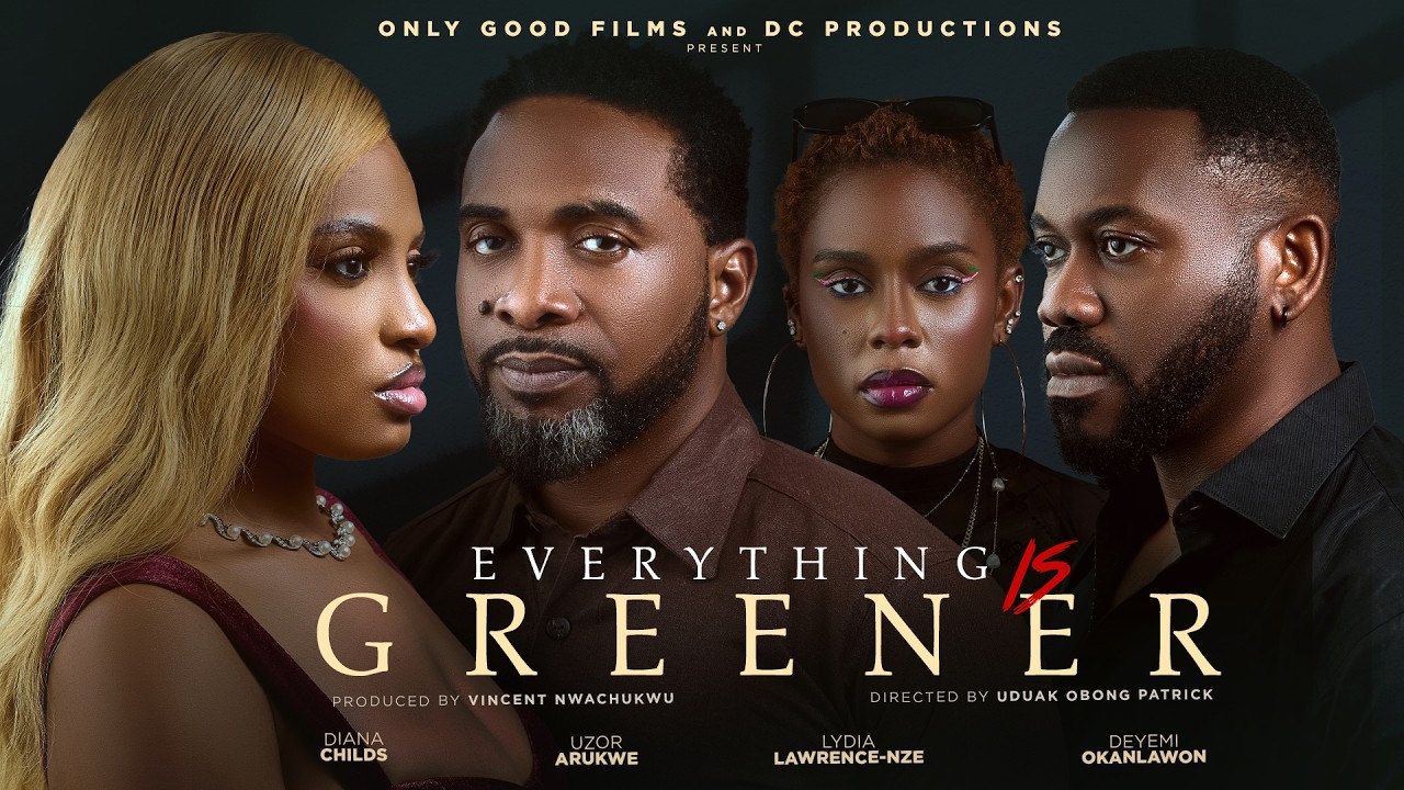 Everything Is Greener | Full Movie | Uzor Arukwe, Deyemi Okanlawon, Diana Childs, Lydia Lawrence Nze