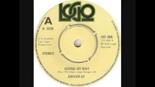 Driver 67 - (If You Were) Going My Way b/w Theme from: There Is No Conspiracy (1979)